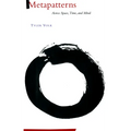 Metapatterns: Across Space, Time, and Mind
