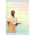From the Pit to the Prison to the Palace