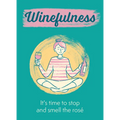 Winefulness: It's Time to Stop and Smell the Rosé
