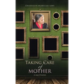 Taking Care of Mother: An Age of Transition