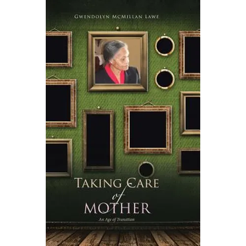 Taking Care of Mother: An Age of Transition
