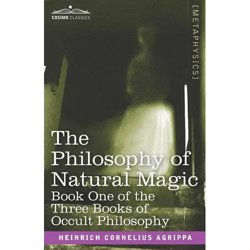 The Philosophy of Natural Magic