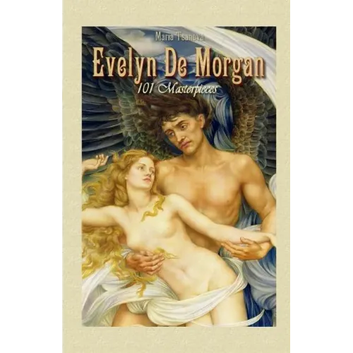 Evelyn De Morgan: 101 Masterpieces