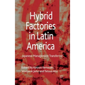 Hybrid Factories in Latin America: Japanese Management Transferred