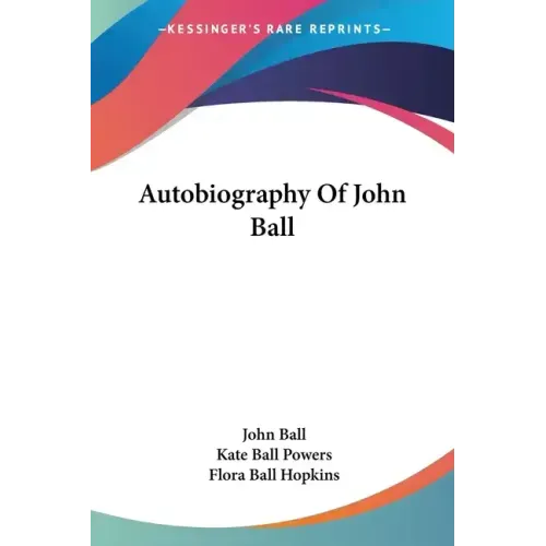 Autobiography Of John Ball