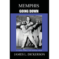 Memphis Going Down: A Century of Blues, Soul and Rock 'n' Roll