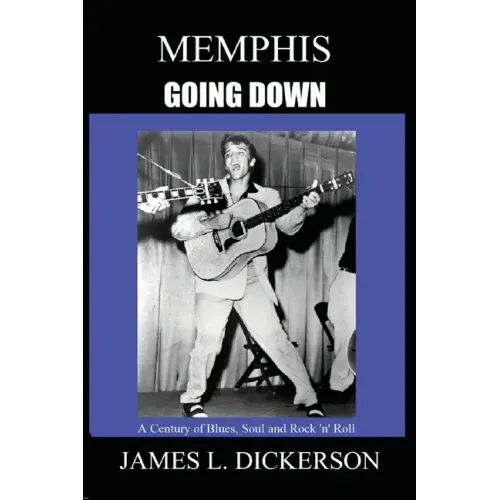 Memphis Going Down: A Century of Blues, Soul and Rock 'n' Roll