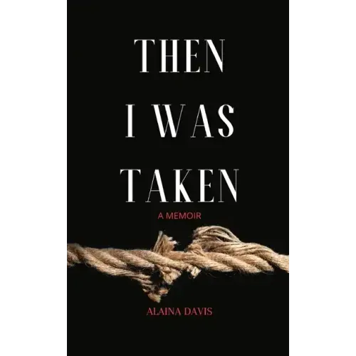 Then I Was Taken