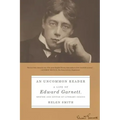 An Uncommon Reader: A Life of Edward Garnett, Mentor and Editor of Literary Genius
