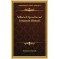 Selected Speeches of Benjamin Disraeli