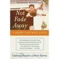 Not Fade Away: A Short Life Well Lived