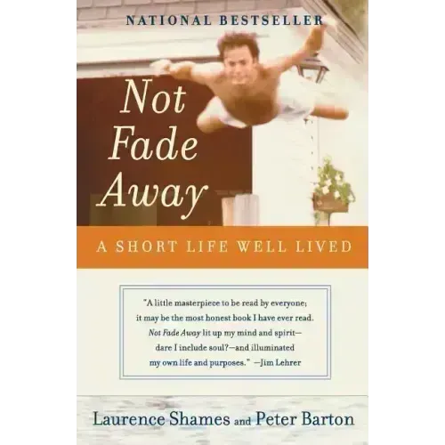 Not Fade Away: A Short Life Well Lived