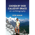 Chosen by God, Called by Grace: An Autobiography