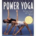 Power Yoga: The Total Strength and Flexibility Workout