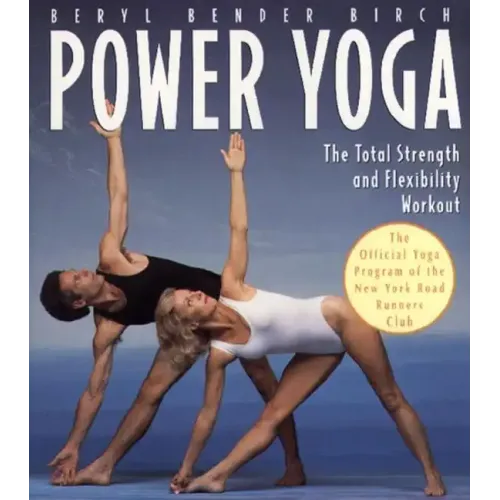 Power Yoga: The Total Strength and Flexibility Workout
