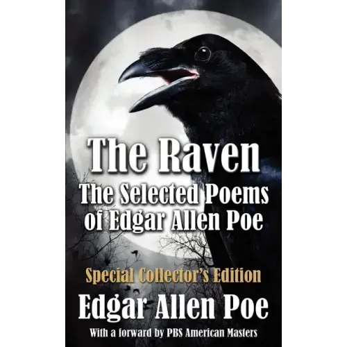 The Raven: The Selected Poems of Edgar Allan Poe - Special Collector's Edition