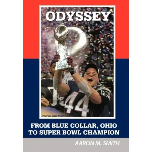Odyssey: From Blue Collar, Ohio to Super Bowl Champion