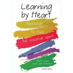 Learning by Heart: Teachings to Free the Creative Spirit - Paperback