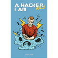 A Hacker I Am Vol 2