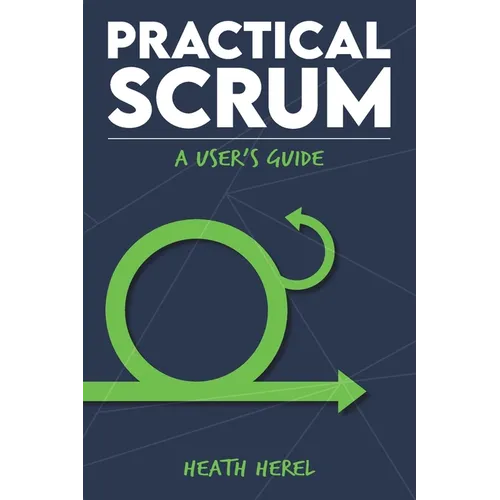 Practical Scrum: A User's Guide