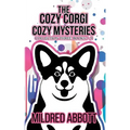 The Cozy Corgi Cozy Mysteries - Collection Three: Books 7-9
