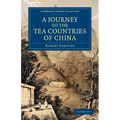A Journey to the Tea Countries of China: Including Sung-Lo and the Bohea Hills; With a Short Notice of the East India Company's Tea Plantations in T