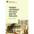 Thomas Jefferson on Taste and the Fine Arts