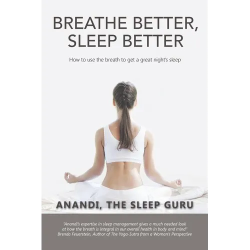 Breathe Better, Sleep Better: How to Use the the Breath to Get a Great Night's Sleep