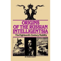 Origins of the Russian Intelligentsia: The Eighteenth-Century Nobility