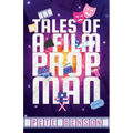 Tales of a Film Prop Man