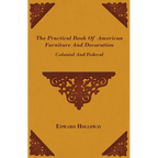 The Practical Book of American Furniture and Decoration - Colonial and Federal - Paperback