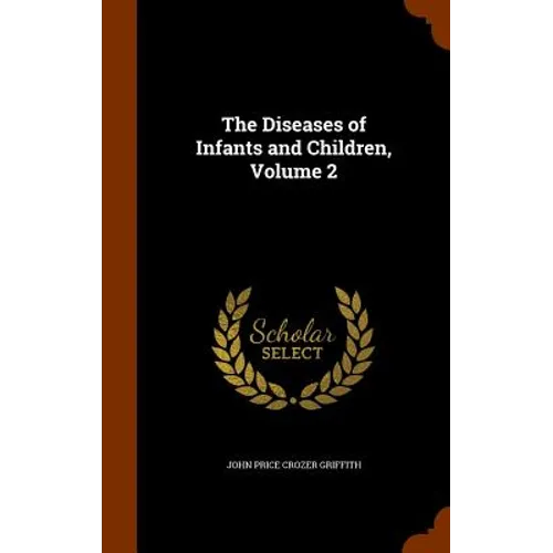The Diseases of Infants and Children, Volume 2
