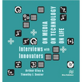 On Media, On Technology, On Life - Interviews with Innovators