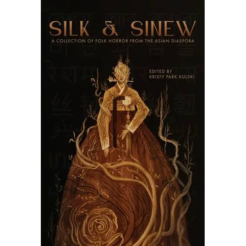 Silk & Sinew: A Collection of Folk Horror from the Asian Diaspora