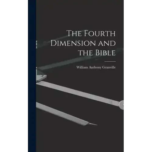 The Fourth Dimension and the Bible
