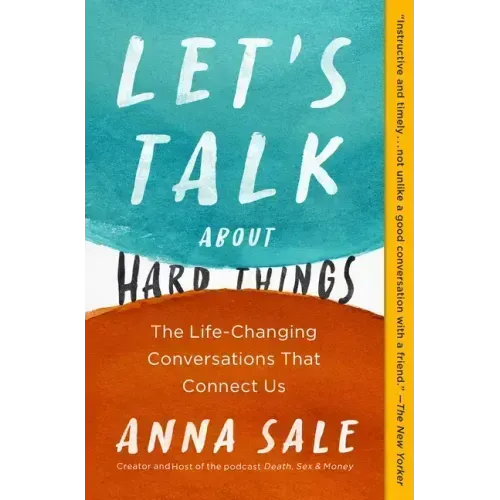 Let's Talk about Hard Things: The Life-Changing Conversations That Connect Us