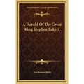 A Herald Of The Great King Stephen Eckert