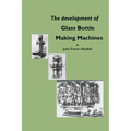 The Development of Glass Bottle Making Machines