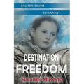 Destination Freedom: Escape from Tyranny