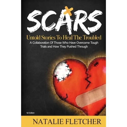 The Scars Book: Untold Stories to Heal The Trouble
