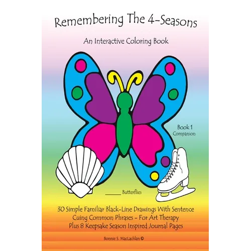Remembering The 4-Seasons - Book 1 Companion: 30 Dementia, Alzheimer's, Seniors Interactive 4-Seasons Coloring Book - (Volume 1) 2nd Edition