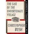The Case of the Unfortunate Village: A Ludovic Travers Mystery