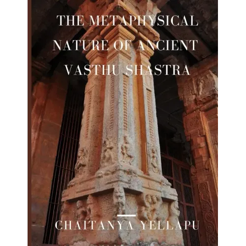 The Metaphysical Nature of Ancient Vasthu Shastra