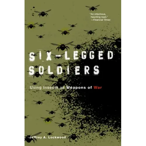 Six-Legged Soldiers: Using Insects as Weapons of War
