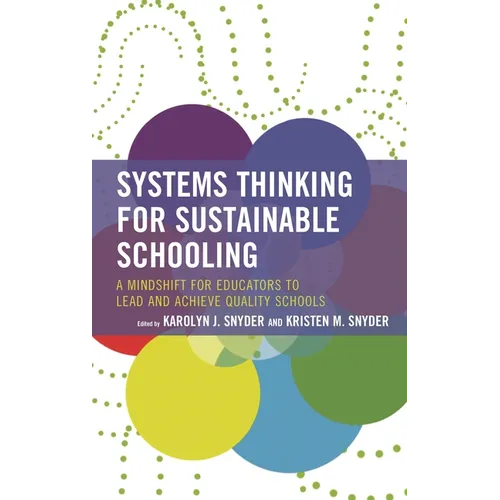 Systems Thinking for Sustainable Schooling: A Mindshift for Educators to Lead and Achieve Quality Schools