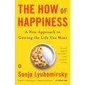The How of Happiness: A New Approach to Getting the Life You Want