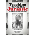 Teaching during the Jurassic: Wit and Wisdom from an Old Hippie Teacher