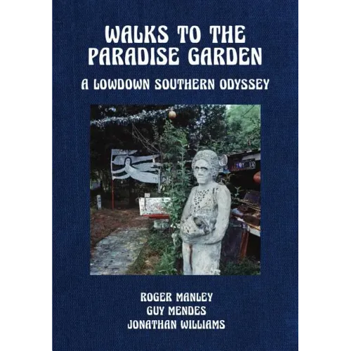 Walks to the Paradise Garden: A Lowdown Southern Odyssey