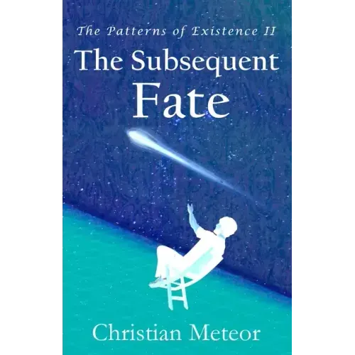 The Patterns of Existence II: The Subsequent Fate
