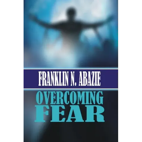 Overcoming Fear: Faith